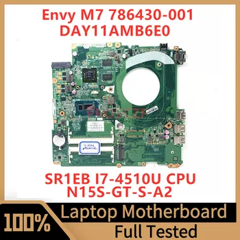 786430-001 786430-501 786430-601 за HP Envy M7 дънна Платка на лаптоп DAY11AMB6E0 с процесор SR1EB I7-4510U N15S-GT-S-A2 Тестван на 100%